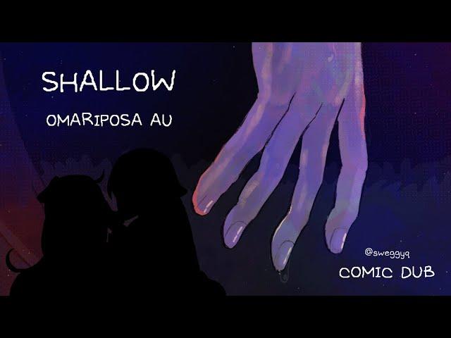 SHALLOW | OMARIPOSA AU COMIC DUB