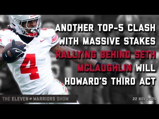 11W Show: Another Top 5 Clash for Ohio State, Rallying Around McLaughlin and Will Howard's 3rd Act