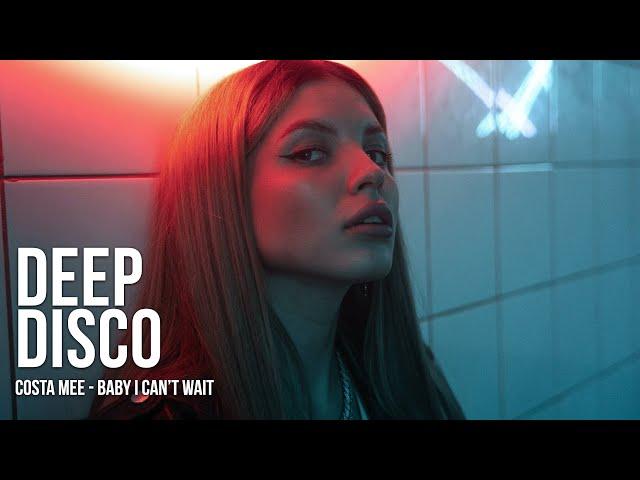 Costa Mee - Baby I Can't Wait #DeepDiscoRecords