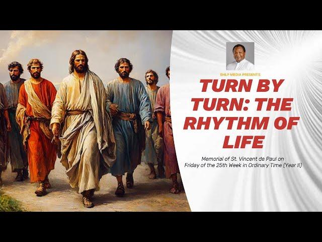 TURN BY TURN: THE RHYTHM OF LIFE