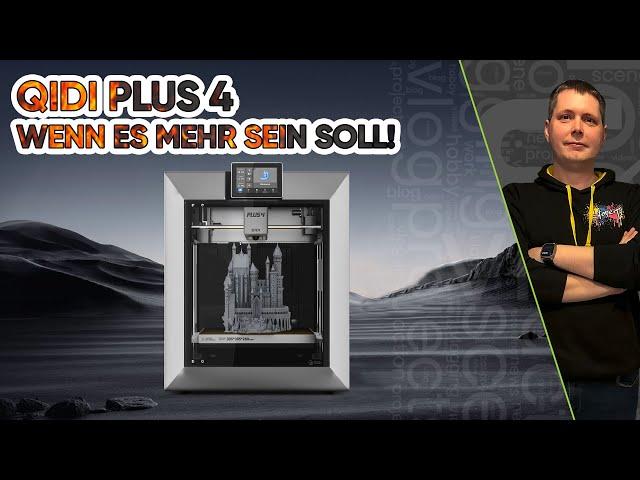 Qidi Plus 4 - Wenn es mehr sein soll! XXL Drucker mit allen Extras!