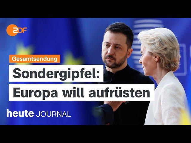 heute journal vom 06.03.2025 EU-Sondergipfel, Sondierungsgespräche, Zukunft der Ukraine