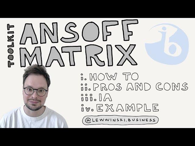 TOOLKIT: ANSOFF MATRIX / IB BUSINESS MANAGEMENT / how to use, pros and cons, IA, example, sample