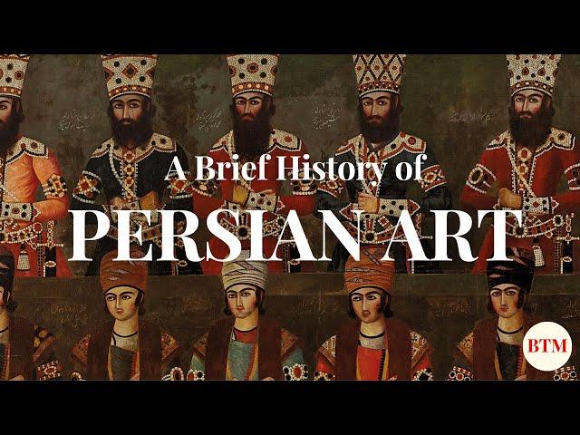 A Brief History of the Art of Persia | Behind the Masterpiece