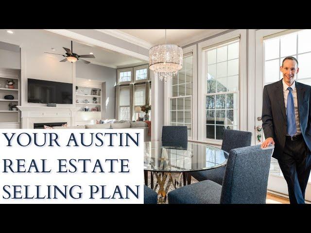 Your Austin Real Estate Selling Plan - To Get Top Dollar For Your Home