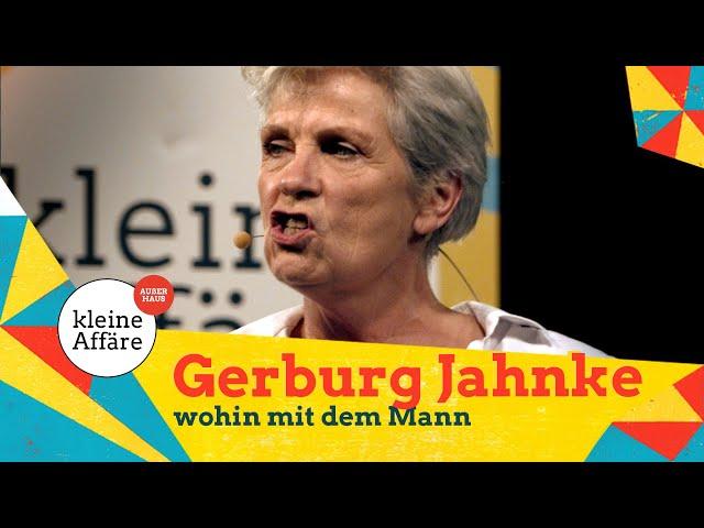 Gerburg Jahnke / Wohin mit dem Mann | Kleine Affäre