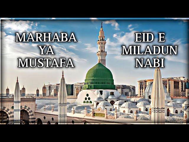 4K MARHABA YA MUSTAFA | EID E MILADUN NABI SPECIAL NAT SHRIF | NASHIB CHAMKE HE FARSIYO KE