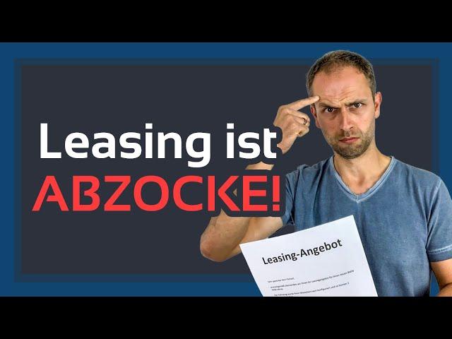 Ist Fahrzeug-Leasing wirklich Abzocke? Ich rechne für dich genau nach!