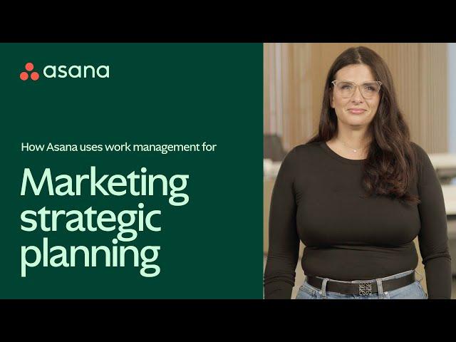 How Asana uses work management for marketing strategic planning