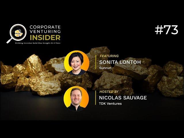 Corporate Venturing Insider #73 with Sonita Lontoh of Sunrun & TDK Ventures Nicolas Sauvage