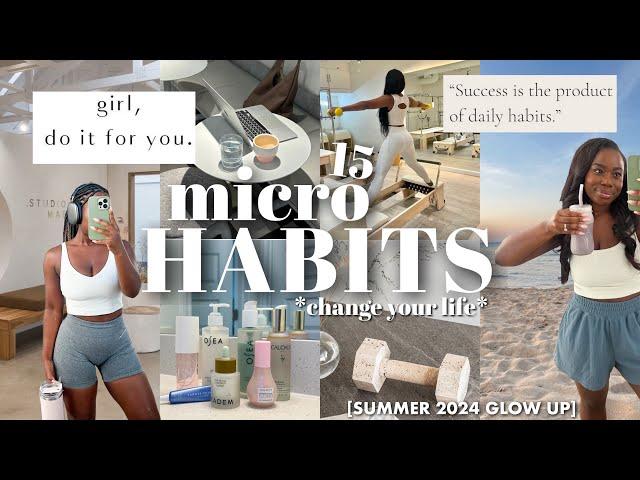 15 *life-changing* MICRO HABITS to GLOW UP this summer | be disciplined, get motivated & productive