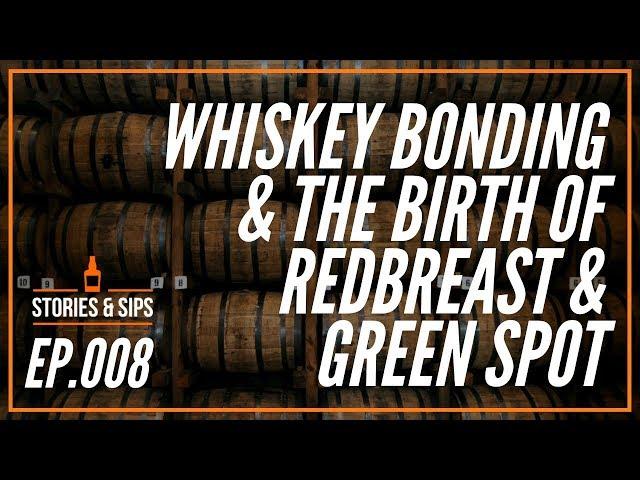 Whiskey Bonding And The Birth Of Redbreast & Green Spot Irish Whiskeys