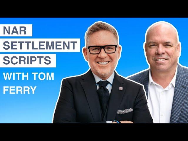 NAR Settlement Scripts with Tom Ferry: Real Estate Agent Coaching