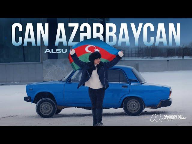 ALSU — Can Azərbaycan (Rəsmi Musiqi Videosu)