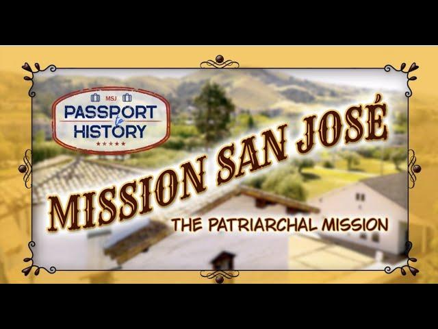 Passport to History: Mission San Jose