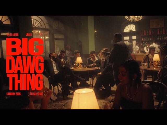 Umair, JJ47, Talha Anjum, Shamoon Ismail, Talhah Yunus - BIG DAWG THING (Official Music Video)