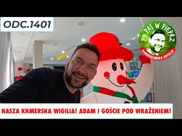 Nasza Khmerska Wigilia! Adam i goście pod ogromnym wrażeniem! Odc.1401