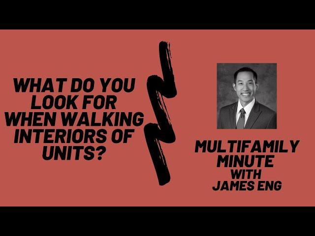 Multifamily Minute Episode 46 with James Eng - What do you look for in a Multifamily unit?