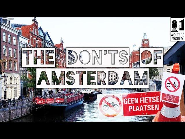 Amsterdam - The Don'ts of Visiting Amsterdam, The Netherlands