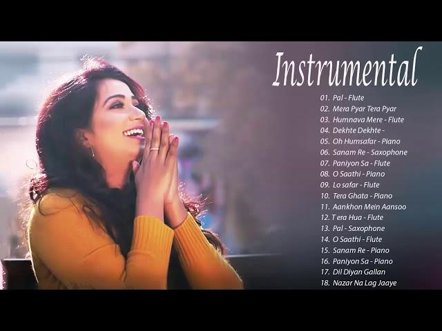 Shreya Ghoshal - Arijit Singh - Atif Aslam Instrumental Songs Jukebox  BEST INSTRUMENTAL SONGS