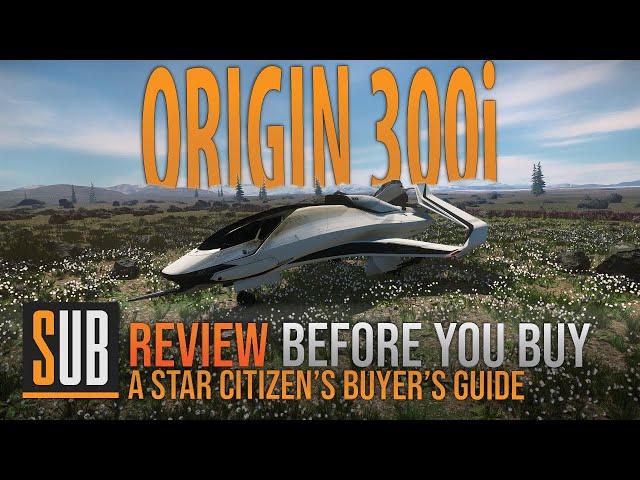 Origin 300i Review | A Star Citizen's Buyer's Guide | Alpha 3.8.2