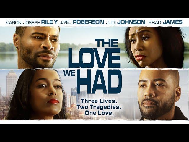 The Love We Had | Full, Free Movie | Three Lives, Two Tragedies | Brad James | Romance, Drama