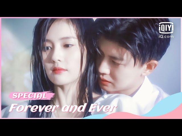 Shiyi and Zhousheng Chen's hormonal night | Forever and Ever Special | iQiyi Romance