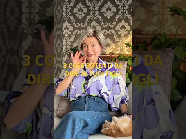 3 COSE POTENTI DA DIRE AI TUOI FIGLI #psicologia #crescitapersonale #motivazione #lifecoaching