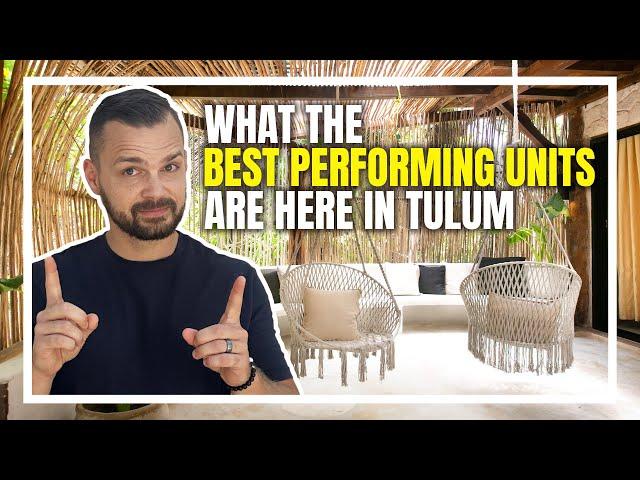 What the Best Performing Units are Here in Tulum