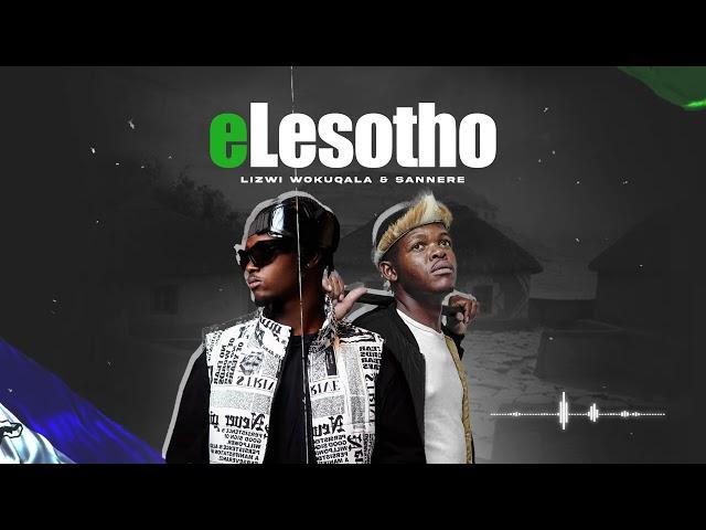 Lizwi Wokuqala & Sannere-eLesotho(Official audio)