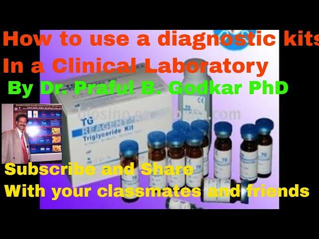 How to use diagnostic kits in Clinical Laboratory: By Dr. Praful B. Godkar PhD