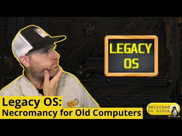 Legacy OS: Resurrecting an Old Computer