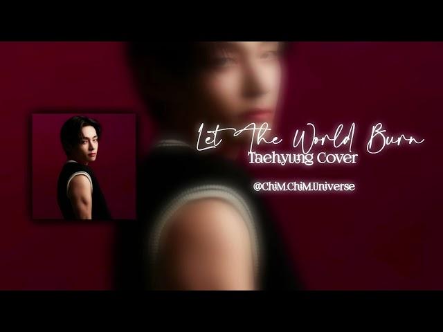 Let the world burn - Chris Grey [ TAEHYUNG of BTS AI cover ] || V AI COVER || TAEHYUNG AI COVER