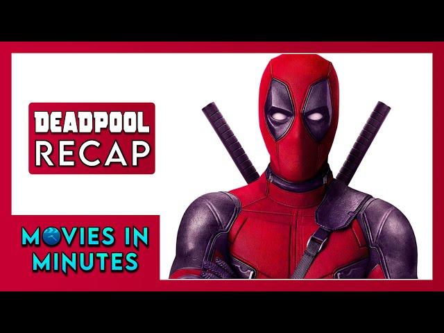 Deadpool in Minutes | Recap