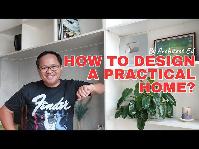 HOW TO DESIGN A PRACTICAL HOME?