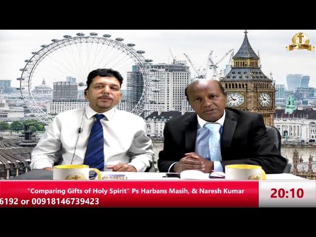 Comparing Gifts of Holy Spirit With Fruit of the Spirit, Ps Harbans Masih, & Naresh Kumar,