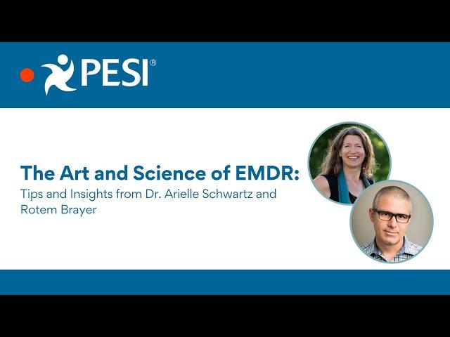 The Art and Science of EMDR with Dr. Arielle Schwartz and Rotem Brayer