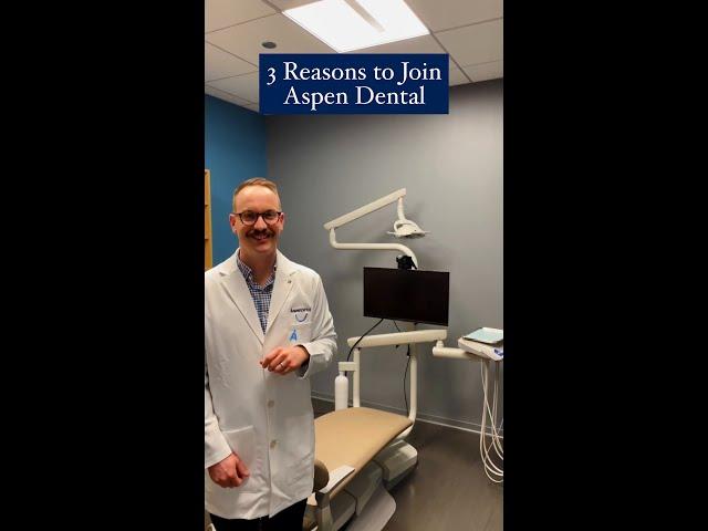 3 Reasons to Join Aspen Dental