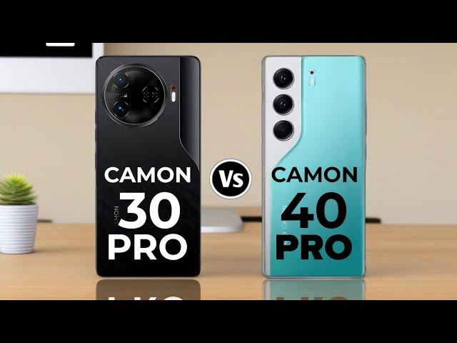 Tecno Camon 30 Pro Vs Tecno Camon 40 Pro