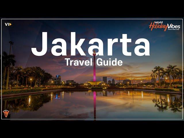 Jakarta Travel Guide: Top Attractions and Tips for Your Adventure | World Holiday Vibes