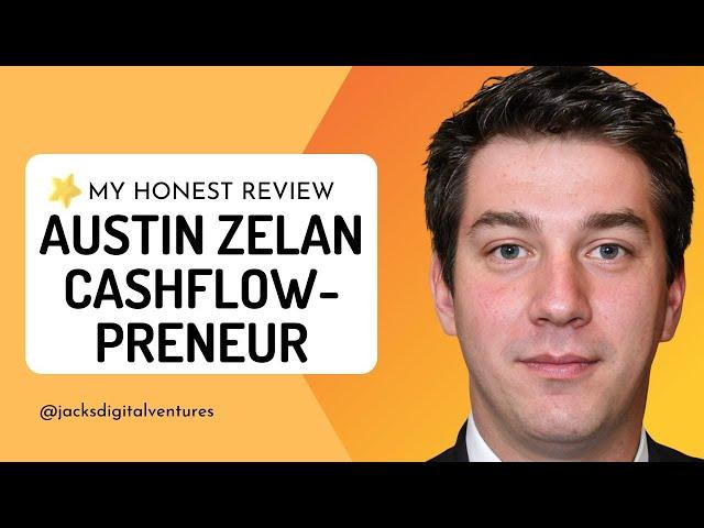 Austin Zelan Cashflowpreneur Review 3 Red Flags