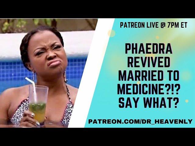 #PHAEDRA PARKS REVIVED MARRIED TO MEDICINE? #HEAVENLY AND #QUAD HAVE QUESTIONS.