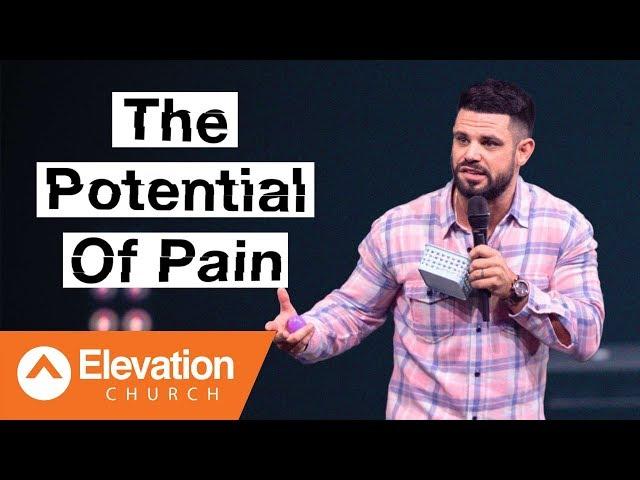 The Potential Of Pain | Pastor Steven Furtick