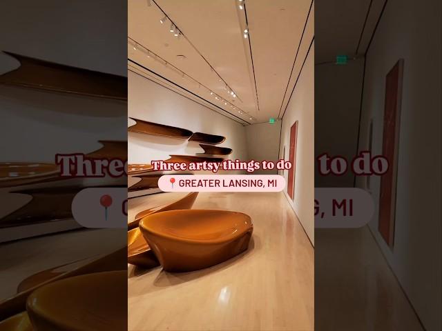 3 #artsy Things To Do | Lansing, MI