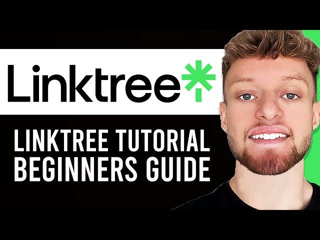 Linktree Tutorial 2024 | Full Guide For Beginners