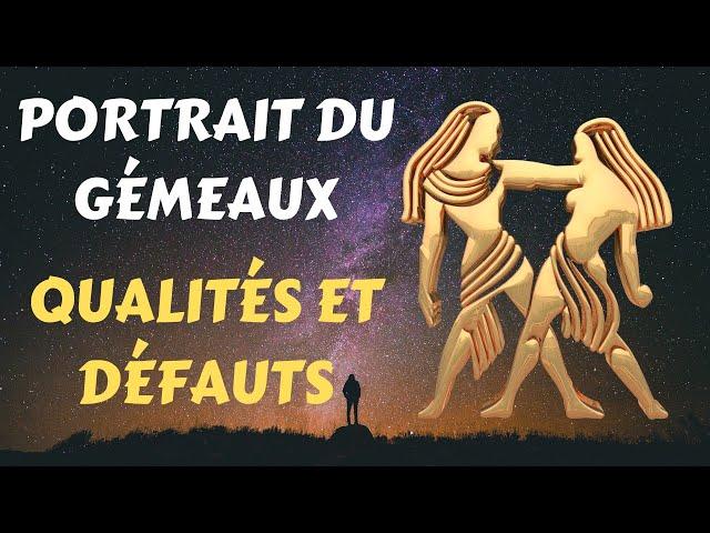 PORTRAIT DU GÉMEAUX  : QUALITÉS ET DÉFAUTS