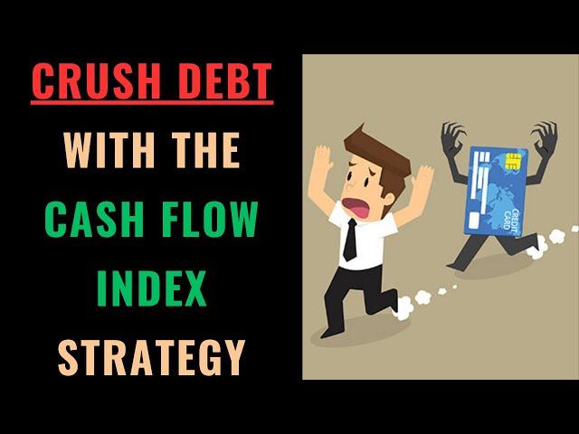 The Cash Flow Index Debt Payoff Strategy Explained