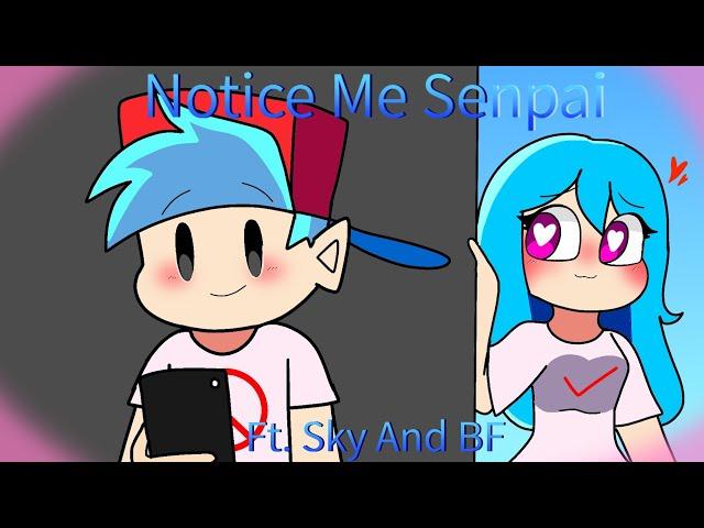 Friday Night Funkin' - NOTICE ME SENPAI! (FNF Animation) Sky and BF