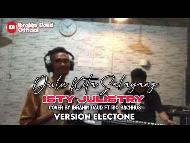 Dulu Kit Sayang Isty Julistry cover by ibrahim daud