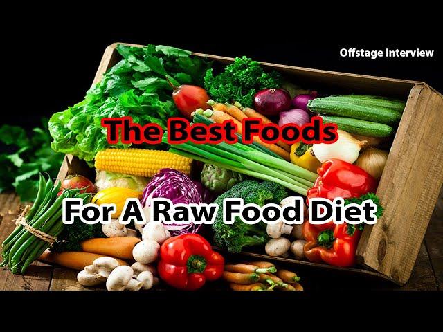 The Best Foods For A Raw Food Diet